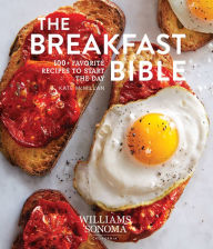 Title: The Breakfast Bible: 100+ Favorite Recipes to Start the Day, Author: Kate McMillan
