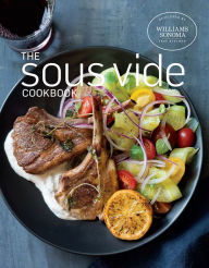 Title: The Sous Vide Cookbook, Author: The Williams-Sonoma Test Kitchen