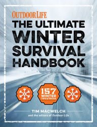 Title: The Ultimate Winter Survival Handbook: 157 Winter Tips & Tricks, Author: Tim MacWelch