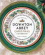 The Official Downton Abbey Christmas Cookbook