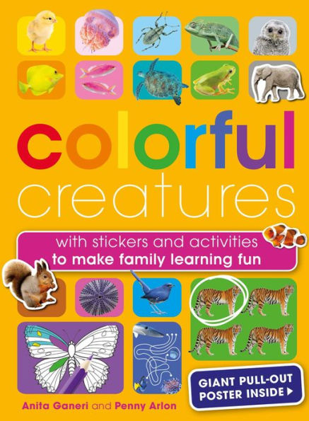 Colorful Creatures: With stickers and activities to make family learning fun