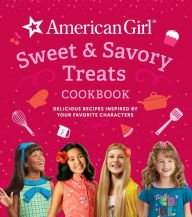 Title: American Girl Sweet & Savory Treats Cookbook: Delicious Recipes Inspired by Your Favorite Characters (American Girl Doll gifts), Author: Weldon Owen
