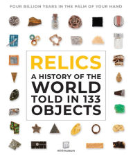 Title: Relics: A History of the World Told in 133 Objects, Author: James B. Grove