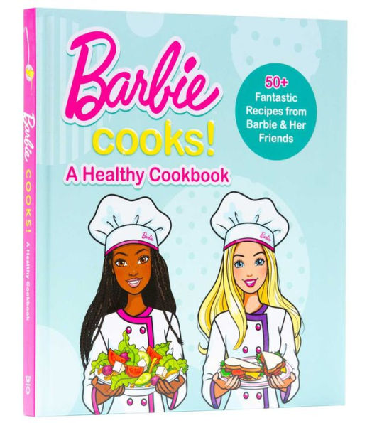 Barbie Cooks! A Healthy Cookbook