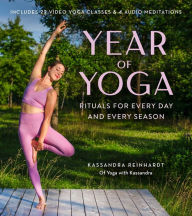 Free ebooks in spanish download Year of Yoga: Rituals for Every Day and Every Season (Yoga with Kassandra, Yin Yoga, Vinyasa Yoga, Lunar Yoga) (English Edition) 9781681888453 FB2 PDB by Kassandra Reinhardt, Jessie Hodgson