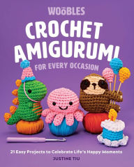 Free download of textbooks Crochet Amigurumi for Every Occasion: 21 Easy Projects to Celebrate Life's Happy Moments (The Woobles Crochet) MOBI 9781681888569 by Justine Tiu of The Woobles, Justine Tiu of The Woobles