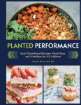 Alternative view 1 of Planted Performance (Plant Based Athlete, Vegetarian Cookbook, Vegan Cookbook): Easy Plant-Based Recipes, Meal Plans, and Nutrition for All Athletes