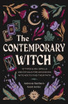 Alternative view 1 of The Contemporary Witch: 12 Types & 35+ Spells and Rituals for Advancing Witches to Find Their Path [Witches Handbook, Modern Witchcraft, Spells, Rituals]