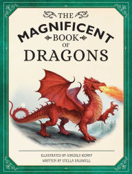 Title: The Magnificent Book of Dragons, Author: Stella A. Caldwell