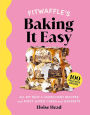 Fitwaffle's Baking It Easy: All My Best 3-Ingredient Recipes and Most-Loved Cakes and Desserts
