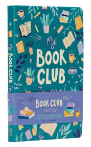 Online books ebooks downloads free My Book Club Journal: A Reading Log of the Books I Loved, Loathed, and Couldn't Wait to Talk About (English Edition)