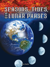 Title: Seasons, Tides, and Lunar Phases, Author: Tara Haelle