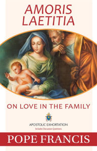 Title: Amoris Laetitia: On Love in the Family, Author: Pope Francis