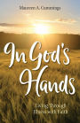 In God's Hands: Living Through Illness with Faith