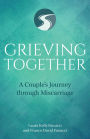 Grieving Together: A Couple's Journey through Miscarriage