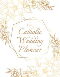 Title: The Catholic Wedding Planner, Author: Our Sunday Visitor