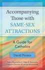 Accompanying those with Same-sex Attractions: A Guide for Catholics