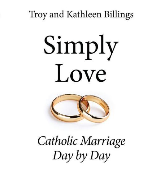 Simply Love: Catholic Marriage Day by Day