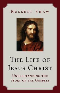 the Life of Jesus Christ: Understanding Story Gospels