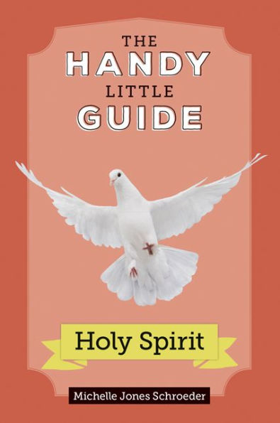 The Handy Little Guide to the Holy Spirit