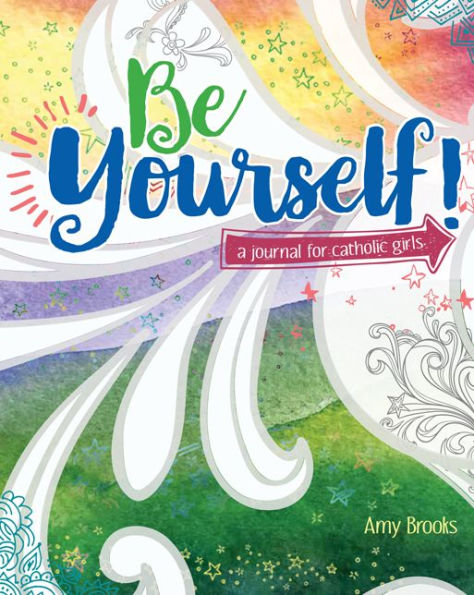 Be Yourself! A Journal for Catholic Girls