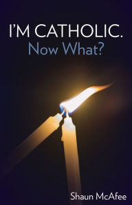 Free mobile ebooks download in jar I'm Catholic. Now What? by Shaun McAfee PDF
