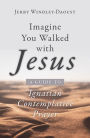 Imagine You Walked with Jesus: A Guide to Ignatian Contemplative Prayer