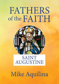 Free books download epub Fathers of the Faith: Saint Augustine MOBI by 