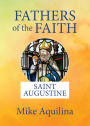 Fathers of the Faith: Saint Augustine