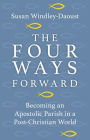 The Four Ways Forward: Becoming an Apostolic Parish in a Post-Christian World