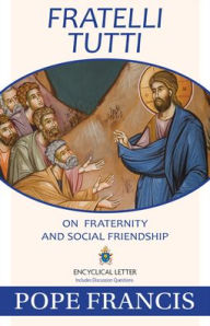 Title: Fratelli Tutti: On Fraternity and Social Friendship, Author: Pope Francis