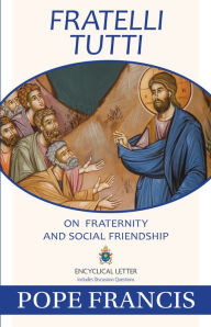 Title: Fratelli Tutti: On Fraternity and Social Friendship, Author: Pope Francis