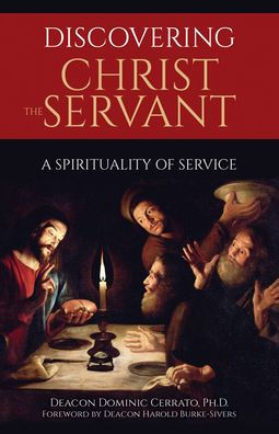 Discovering Christ the Servant: A Spirituality of Service