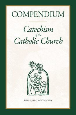 Compendium: Catechism of the Catholic Church