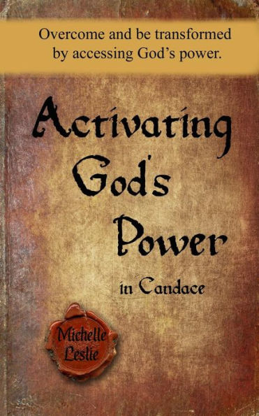 Activating God's Power in Candace: Overcome and be transformed by accessing God's power.
