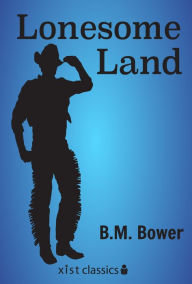 Title: Lonesome Land, Author: B.M. Bower