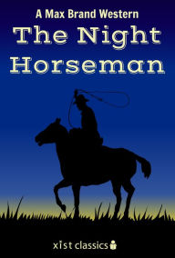 Title: The Night Horseman, Author: Max Brand