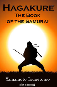 Title: Hagakure: The Book of the Samurai, Author: Yamamoto Tsunetomo