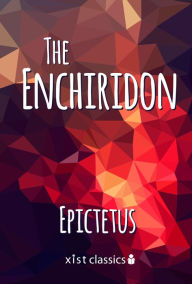 Title: The Enchiridion, Author: Epictetus Epictetus