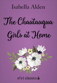 Title: The Chautauqua Girls At Home, Author: Isabella Alden