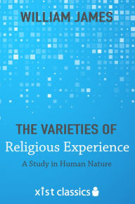 Title: The Varieties of Religious Experience: A Study in Human Nature, Author: William James