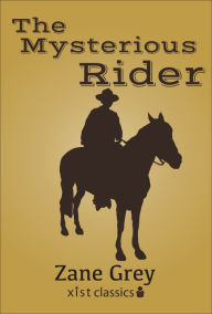 Title: The Mysterious Rider, Author: Zane Grey