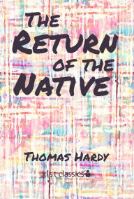 Title: The Return of the Native, Author: Thomas Hardy