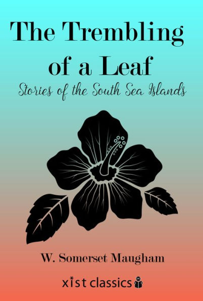 The Trembling of a Leaf: Stories of the South Sea Islands