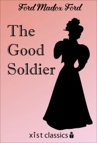 Title: The Good Soldier, Author: Ford Madox Ford