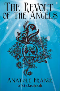 Title: The Revolt of the Angels, Author: Anatole France