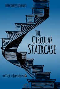 Title: The Circular Staircase, Author: Mary Roberts Rinehart