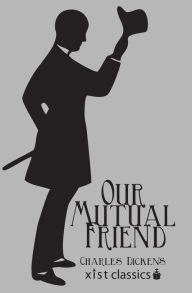 Title: Our Mutual Friend, Author: Charles Dickens