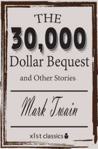 Title: The $30,000 Bequest and Other Stories, Author: Mark Twain