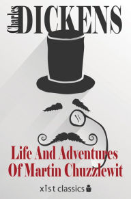 Title: Life And Adventures Of Martin Chuzzlewit, Author: Charles Dickens